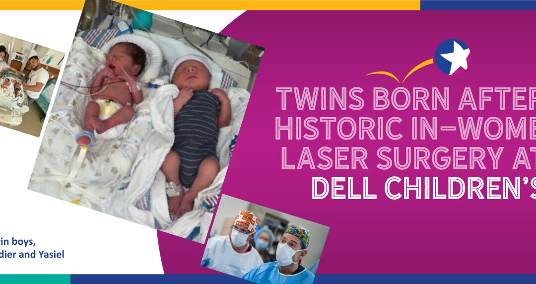 Twins Born After Historic In-Womb Laser Surgery at Dell Children’s