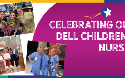 Celebrating Our Dell Children’s Nurses