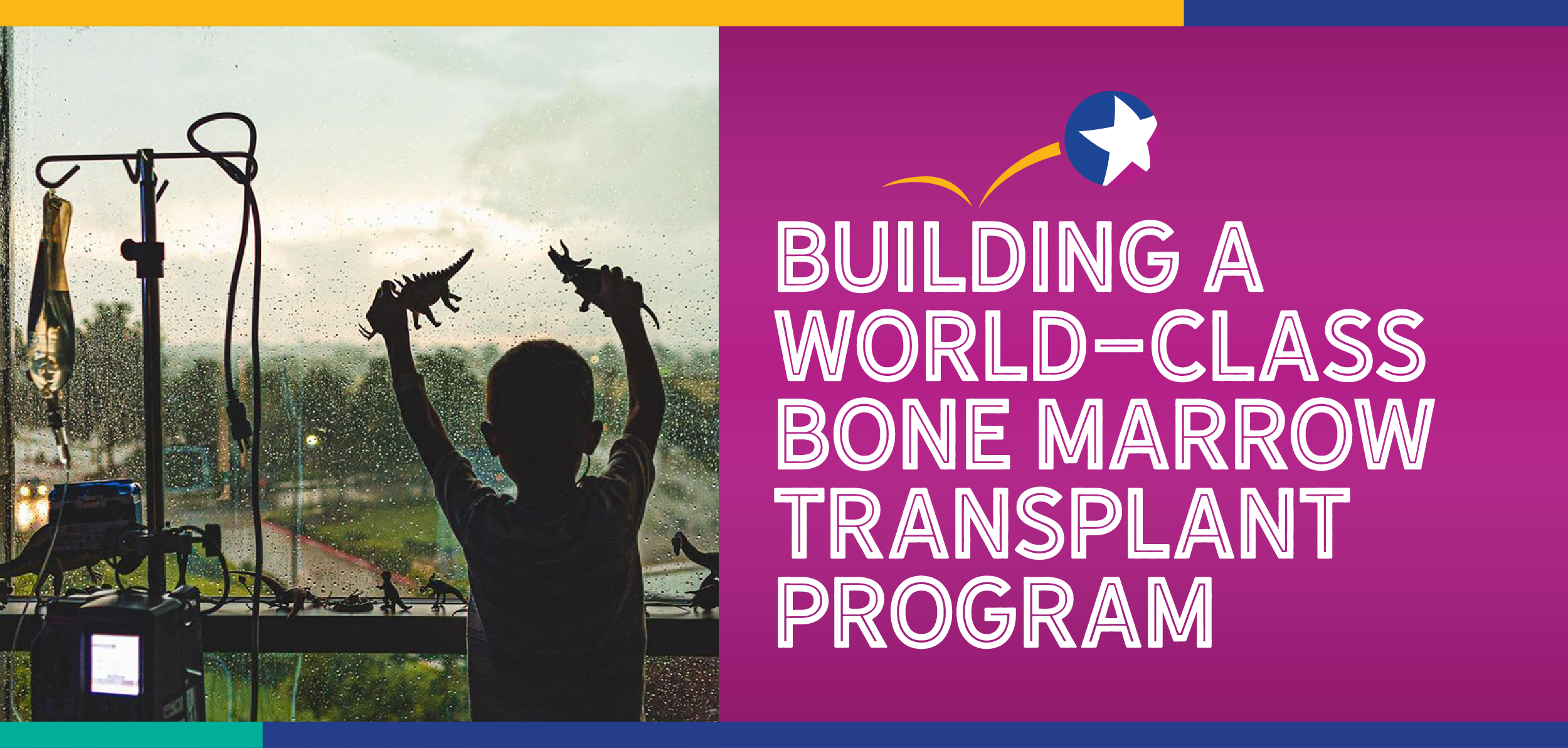 Dell Children's Comprehensive Blood and Cancer Center: Building a World-Class Bone Marrow Transplant Program